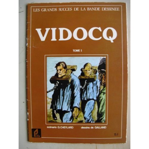 Vidocq (Tome 1)  (André Galland – Georges Cheylard) Grands Succès de la BD – Prifo 1977