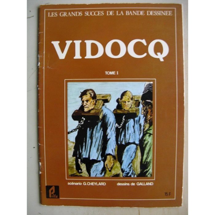 Vidocq (Tome 1) (André Galland - Georges Cheylard) Grands Succès de la BD - Prifo 1977