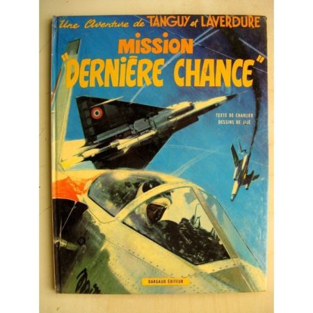 TANGUY ET LAVERDURE - Mission de la dernière chance - Edition Originale (EO) Dargaud 1972