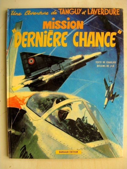 TANGUY ET LAVERDURE – Mission Dernière Chance – Edition Originale (EO) Dargaud 1972