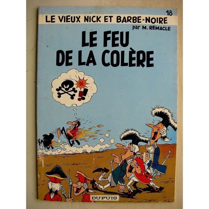 LE VIEUX NICK ET BARBE NOIRE 18 - LE FEU DE LA COLERE (Marcel Remacle) DUPUIS 1974 Edition Originale