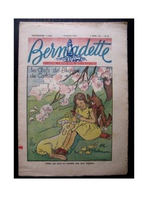 BERNADETTE N°18 (6 avril 1947) LES OEUFS DE PAQUES DE CATHIE (Manon Iessel)  –  LE PAGE BLOND (Claude Solhac)