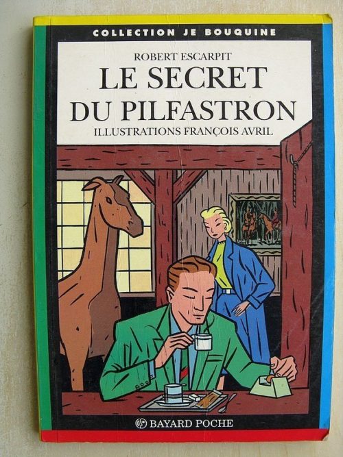 LE SECRET DU PILFASTRON (Robert Escarpit – François Avril) Bayard Poche 1991