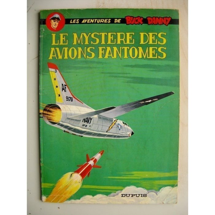 Buck Danny - 33 - Le Mystère des avions Fantômes (Dupuis 1966) Edition Originale (EO)