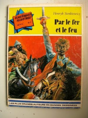 CLASSIQUES ILLUSTRES N°11 Par le fer et le feu Henryk Sienkiewicz – Editions Williams 1974 Edition Originale (EO)