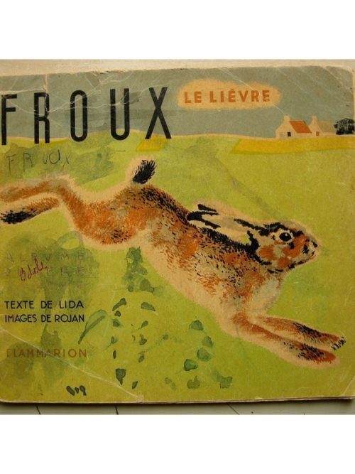 FROUX LE LIEVRE (LIDA – ROJAN) ALBUM DU PERE CASTOR – FLAMMARION 1942