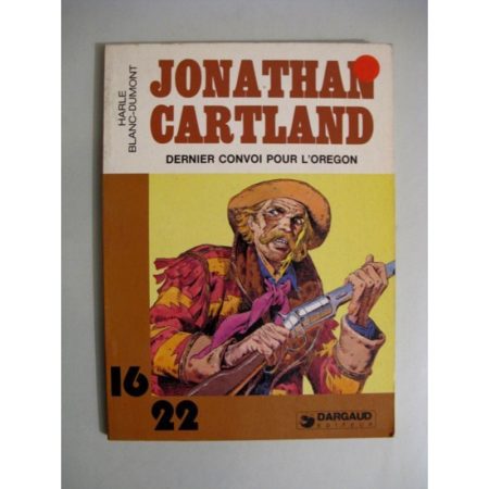 JONATHAN CARTLAND - DERNIER CONVOI POUR L'OREGON (HARLE - BLANC DUMONT) 16/22 DARGAUD