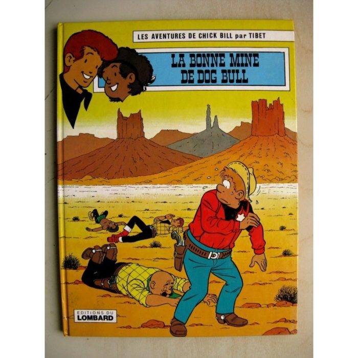 CHICK BILL - LE BONNE MINE DE DOG BULL - TIBET - GOSCINNY - LOMBARD 1981 EDITION ORIGINALE (EO)