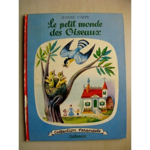 LE PETIT MONDE DES OISEAUX – Jeanne CAPPE – Alexandre NOSKOFF –  COLLECTION FARANDOLE – CASTERMAN 1953