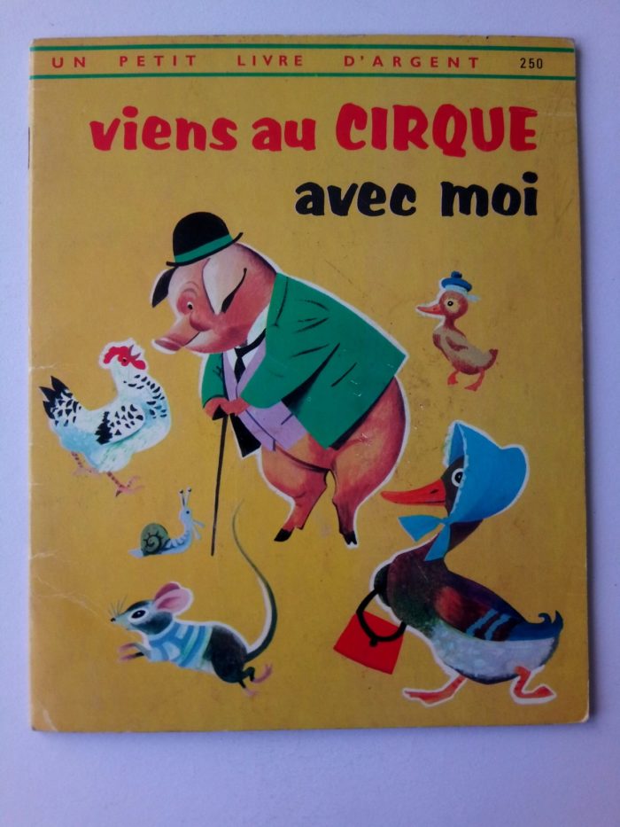 Viens au Cirque avec Moi - Petit Livre d'Argent 250 - Deux Coqs d'Or 1967