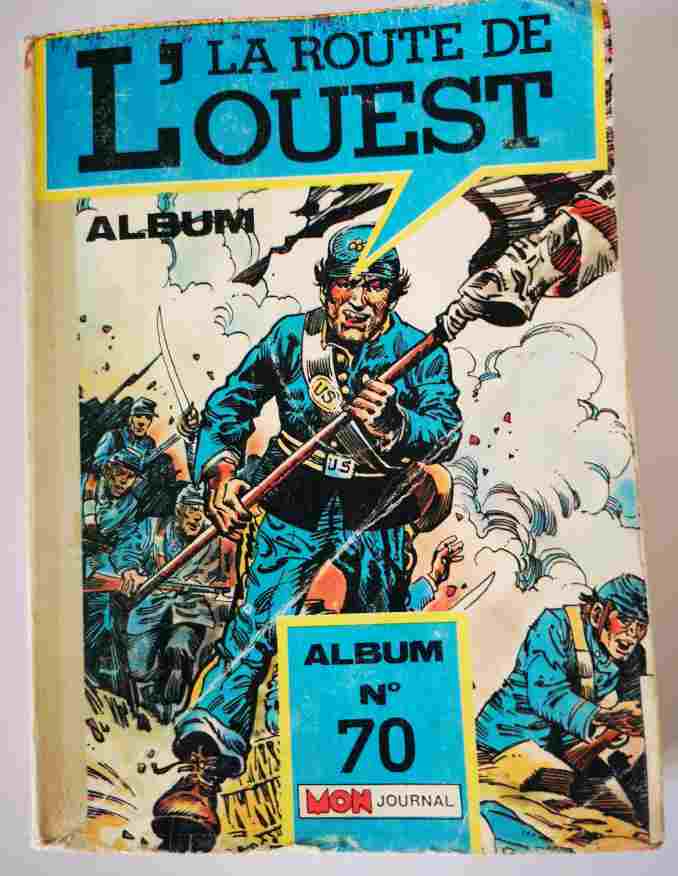LA ROUTE DE L'OUEST ALBUM 70 (138-139-140) MON JOURNAL 1986