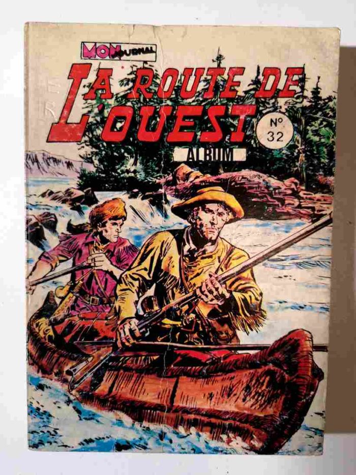 LA ROUTE DE L'OUEST ALBUM 32 (N°94-95-96) Editions MON JOURNAL 1982