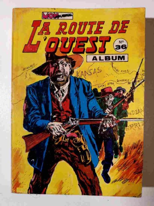 LA ROUTE DE L’OUEST ALBUM 36 (N°106-107-108) Editions MON JOURNAL 1983